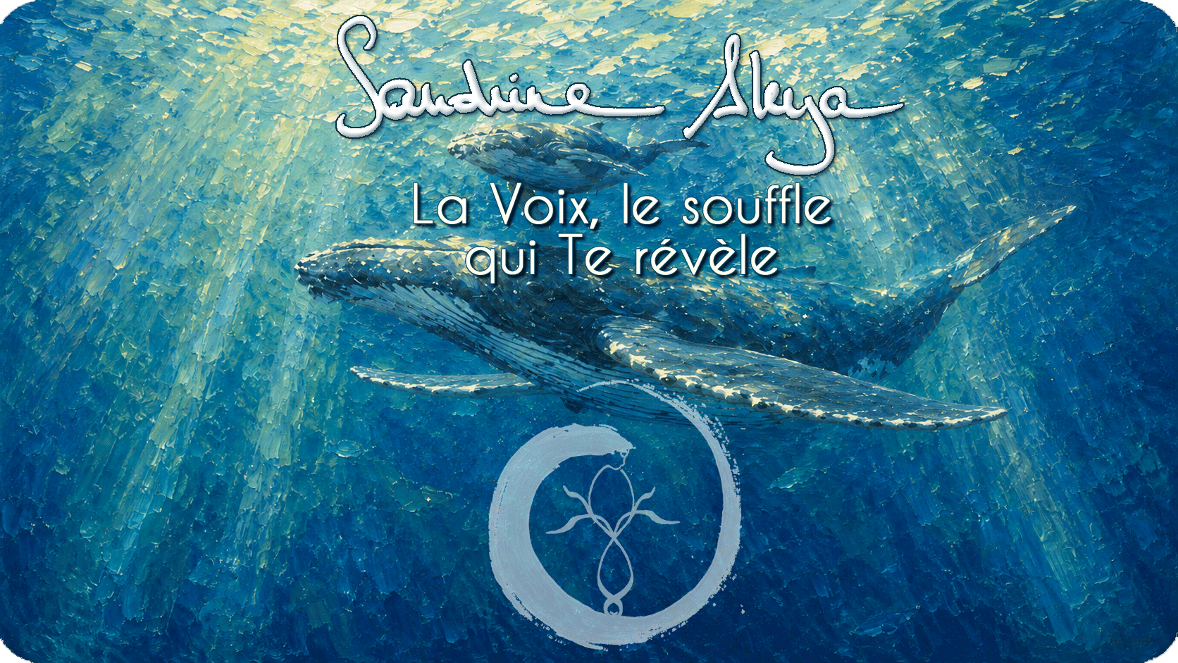 Sandrine Aleya. La Voix, le souffle qui Te révèle