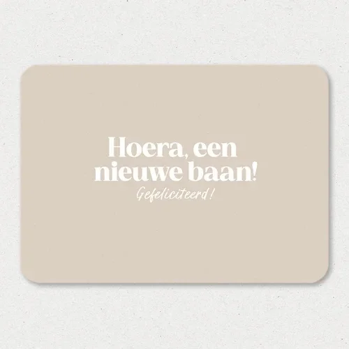Kaart - Hoera, een nieuwe baan!  Gefeliciteerd!