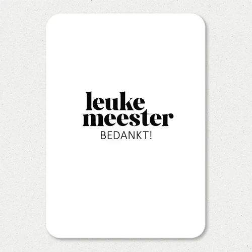 Kaart - Leuke meester Bedankt!