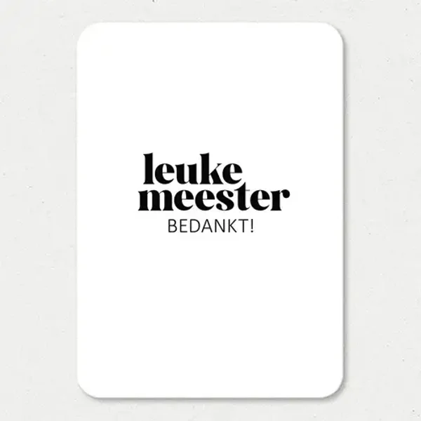 Kaart - Leuke meester Bedankt!