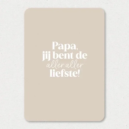 Kaart - Papa, jij bent de aller aller liefste!