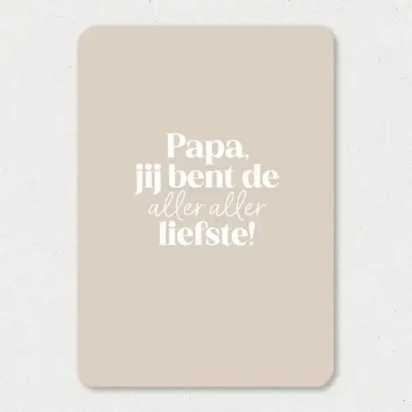 Kaart - Papa, jij bent de aller aller liefste!