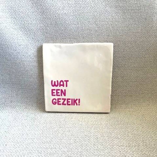 Tegeltje 'Wat een gezeik!'