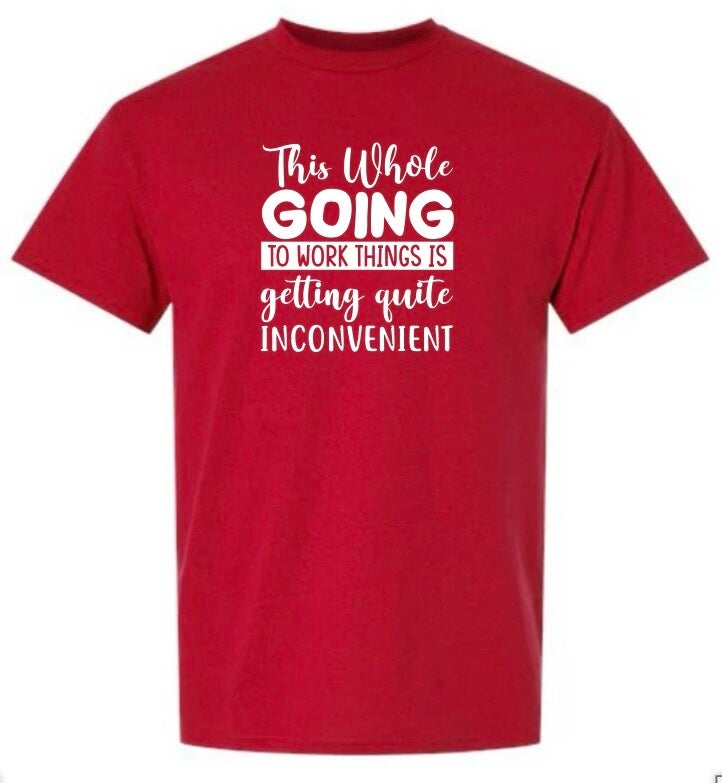 Work is inconvenient