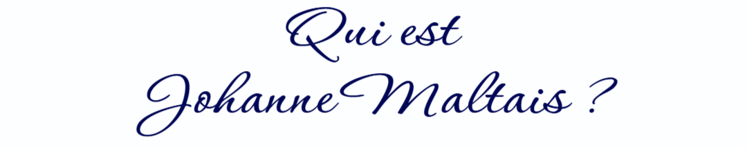 Qui est Johanne Maltais ?