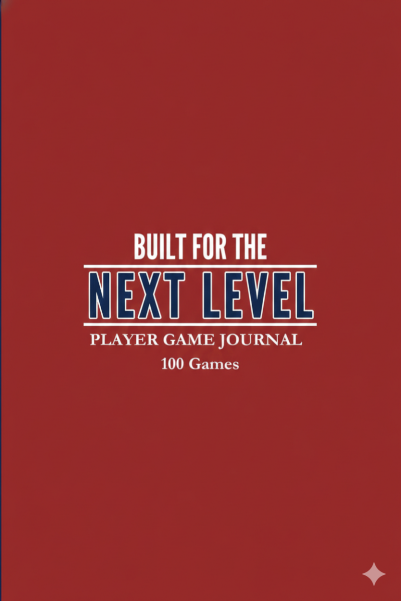 Built for the Next Level player game journal designed to track performance, goals, and development across 100 games.