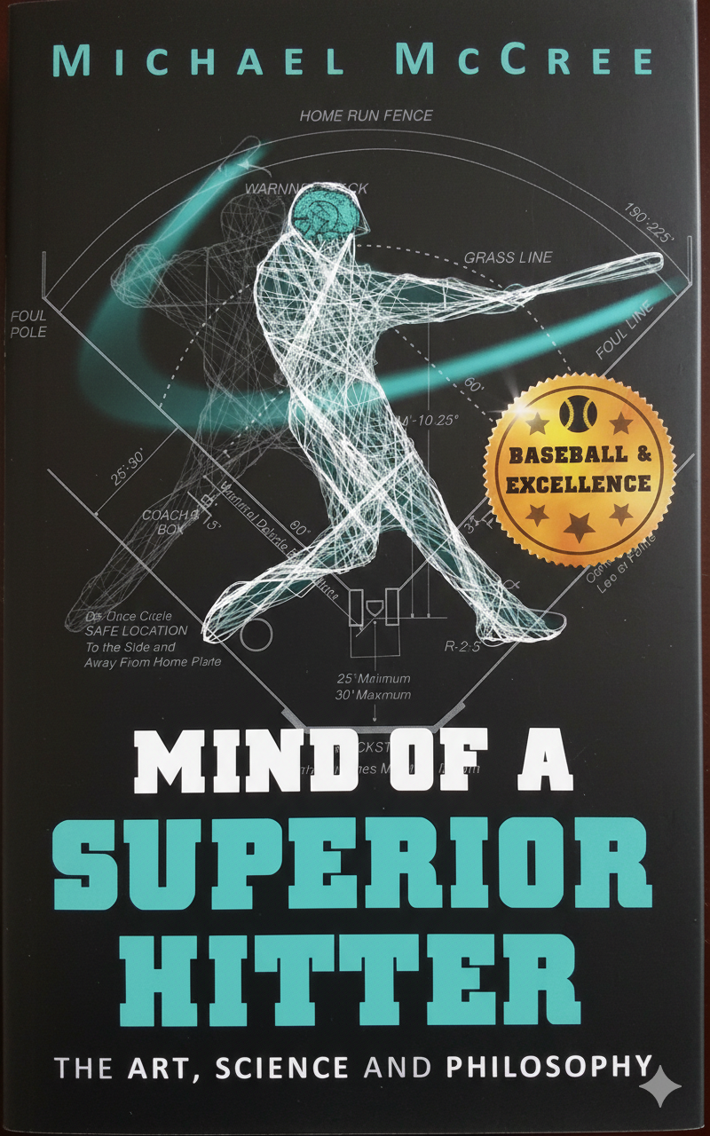 Mind of a Superior Hitter book cover featuring mental approach frameworks and competitive mindset development for mechanically competent hitters whose performance gap between the cage and the game requires mental discipline instruction.