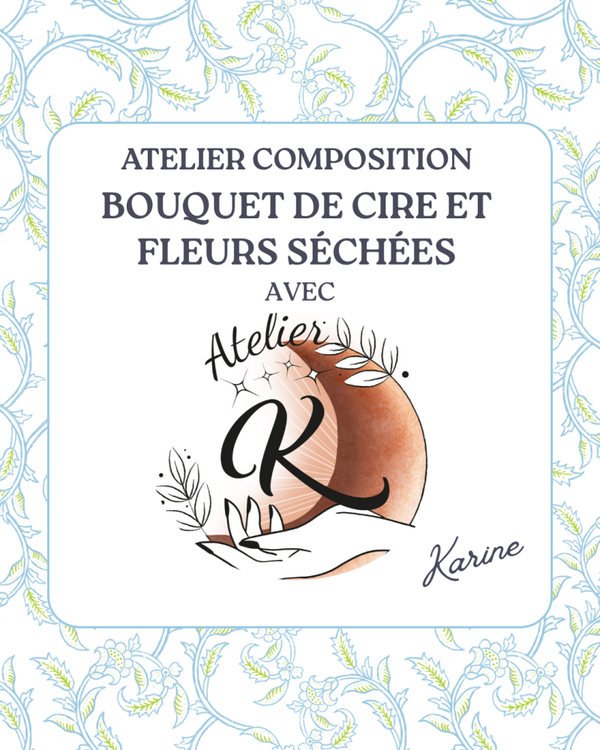 Atelier en cire et fleurs séchées - Compose ton bouquet en fleur de cire et fleurs séchées - Mercredi 19 août - 14h-15h30