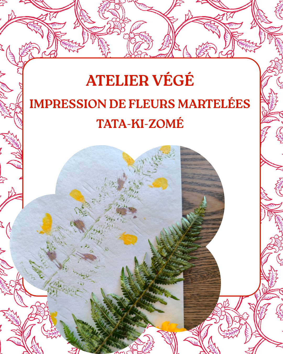 Atelier végé - tataki-zomé - impressions de fleurs martelés- Mercredi 21 octobre - 9h30 à 10h30