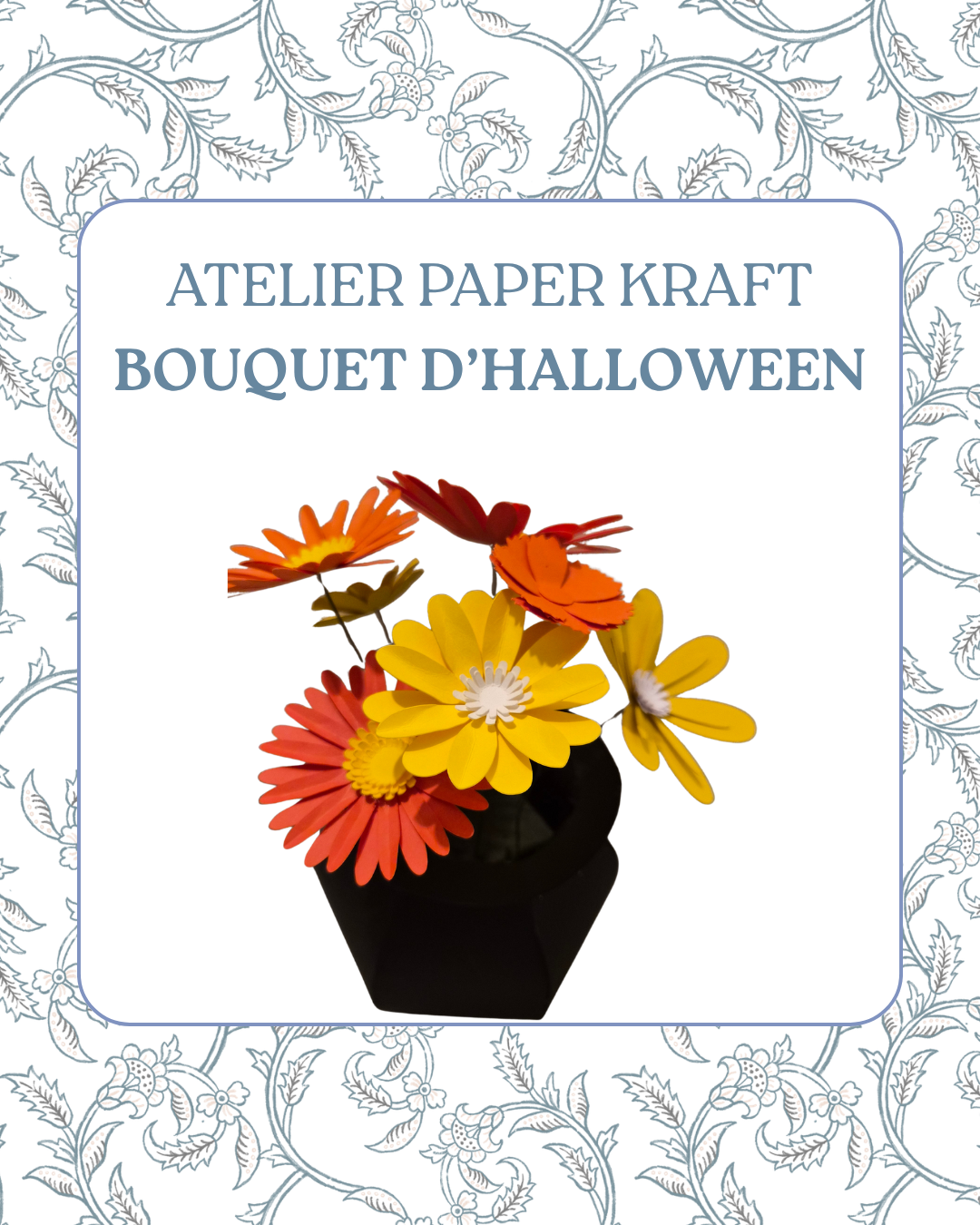 Atelier Paper Kraft - Bouquet de fleurs  d'halloween en papier - Samedi 24 octobre - 9h30/11h30