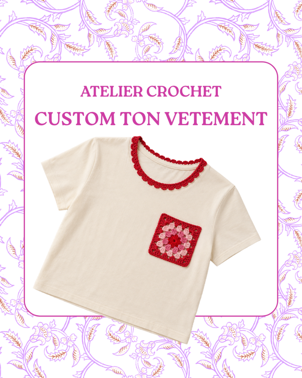 Crochet, custom ton vêtement - Mardi 29 septembre - 10h30-13h