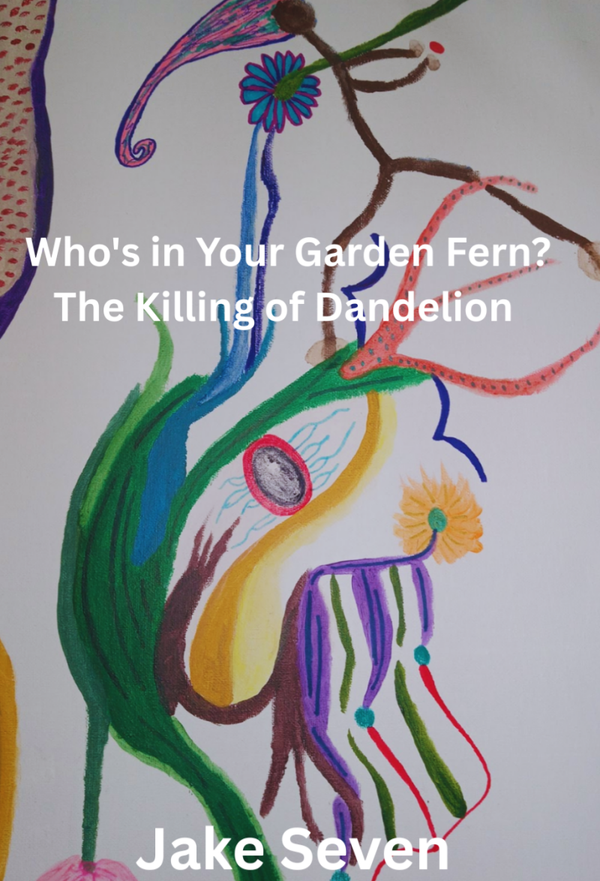 Who's in Your Garden Fern? The Killing of Dandelion (ebook)