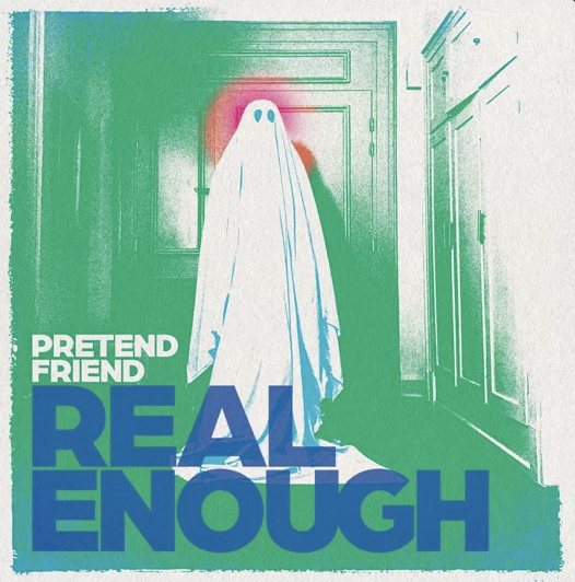 Real Enough - Pretend Friend