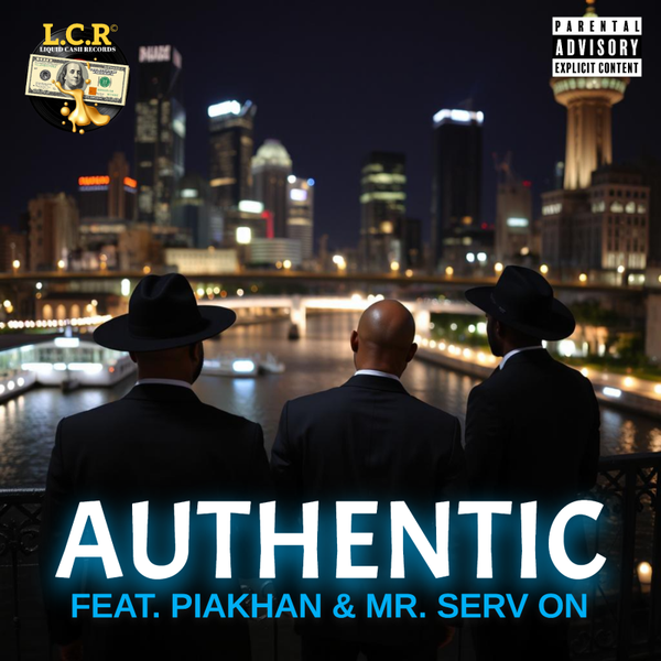 Authentic By Sic Will ft. Piakhan & Mr. Serv On - The Single