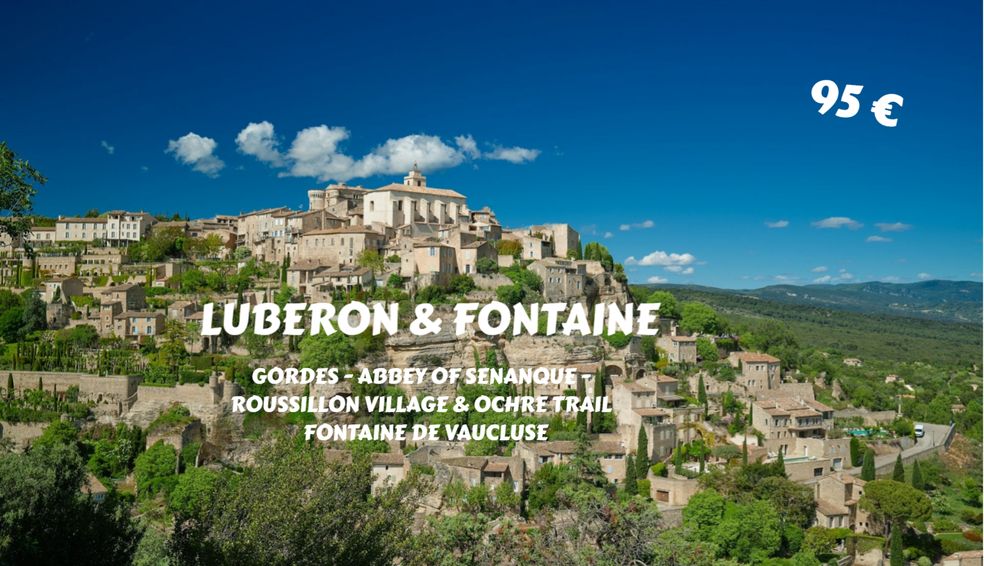 Explorez les villages perchés du Luberon : Gordes, Roussillon, puis Fontaine de Vaucluse  Exploration of the charming perched villages of Luberon : Gordes, Roussillon, and Fontaine de Vaucluse