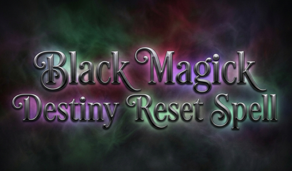 Destiny Reset Black Magick Spell Casting Fix Your Future Change Your Future