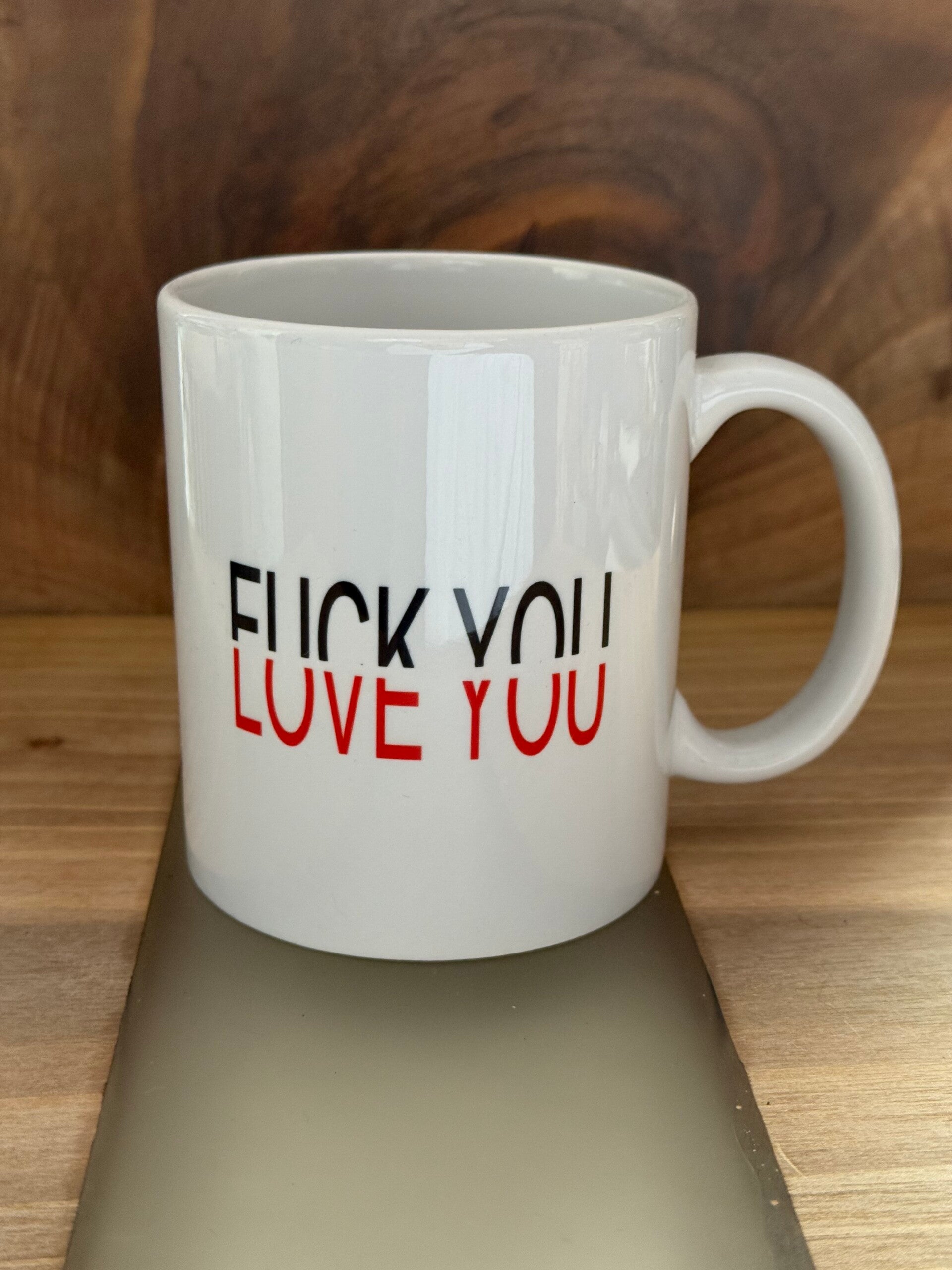 Tasse Fuck Love you