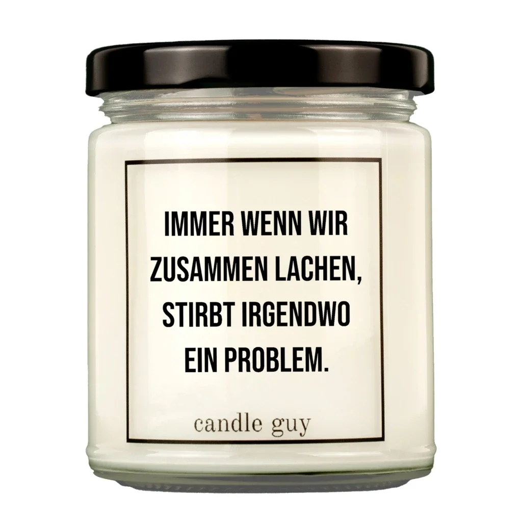 Candle Guy Kerze Immer wenn wir zusammen lachen, stirbt irgendwo ein Problem.