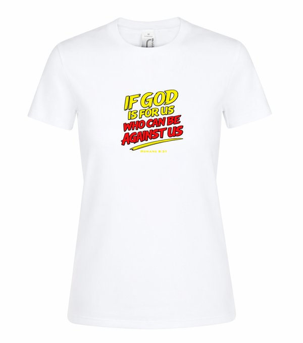 T-shirt dames wit met de tekst met If God is for us who can be against us - CD1002A3