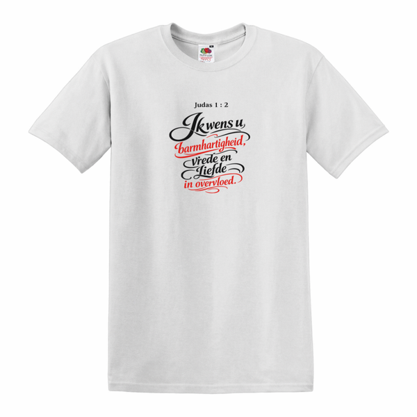 T-shirt uniseks wit met de tekst Ik wens u barmhartigheid, vrede en liefde in overvloed - CD1002B1