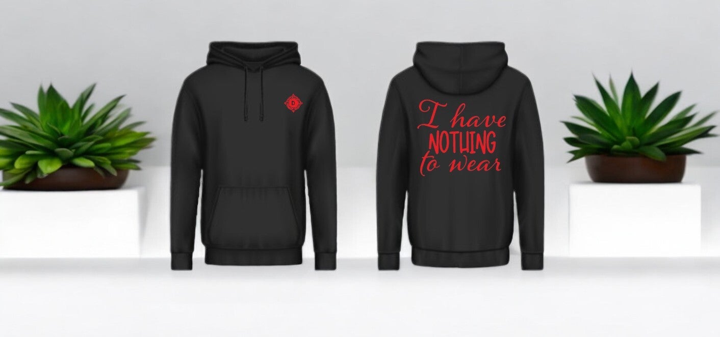 Hoodie " I have nothing to wear"