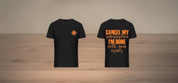 T'shirt "Cancel my subscription"