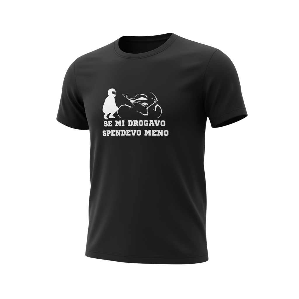 T-Shirt Moto – “SE MI DROGAVO SPENDEVO MENO”