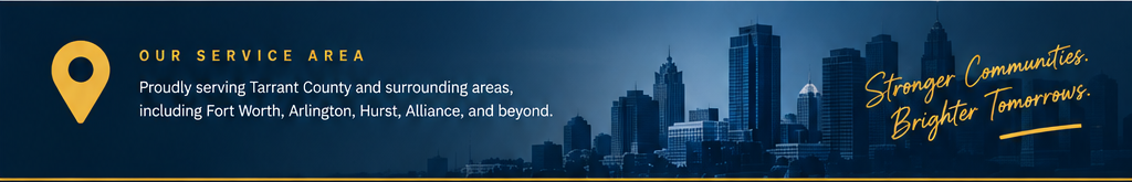 Our Service Area - Tarrant County, Fort Worth, Arlington, Hurst and Alliance