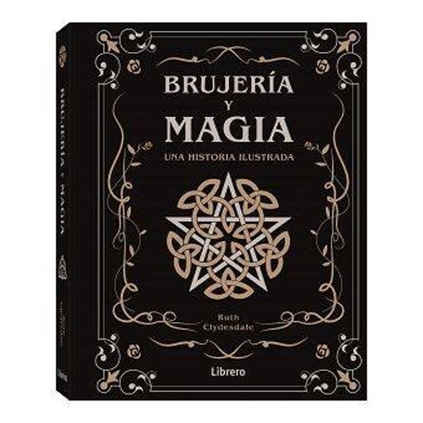 Brujería y Magia: Una Historia Ilustrada