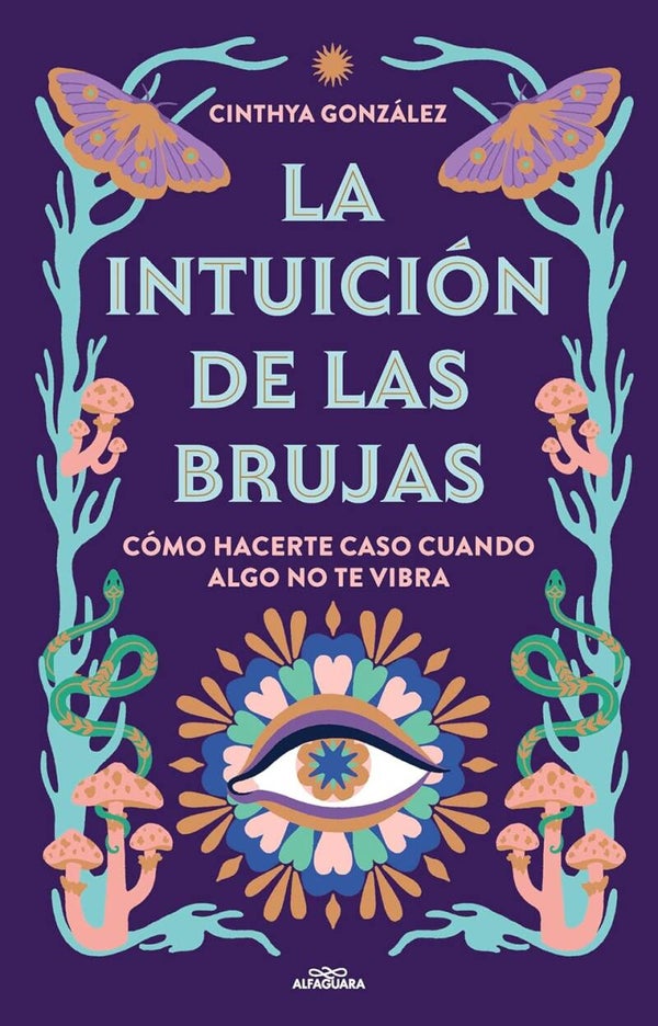 La Intuición de las Brujas: Cómo hacerte caso cuando algo no te vibra.