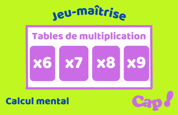 Tables de multiplication : 6, 7, 8 et 9