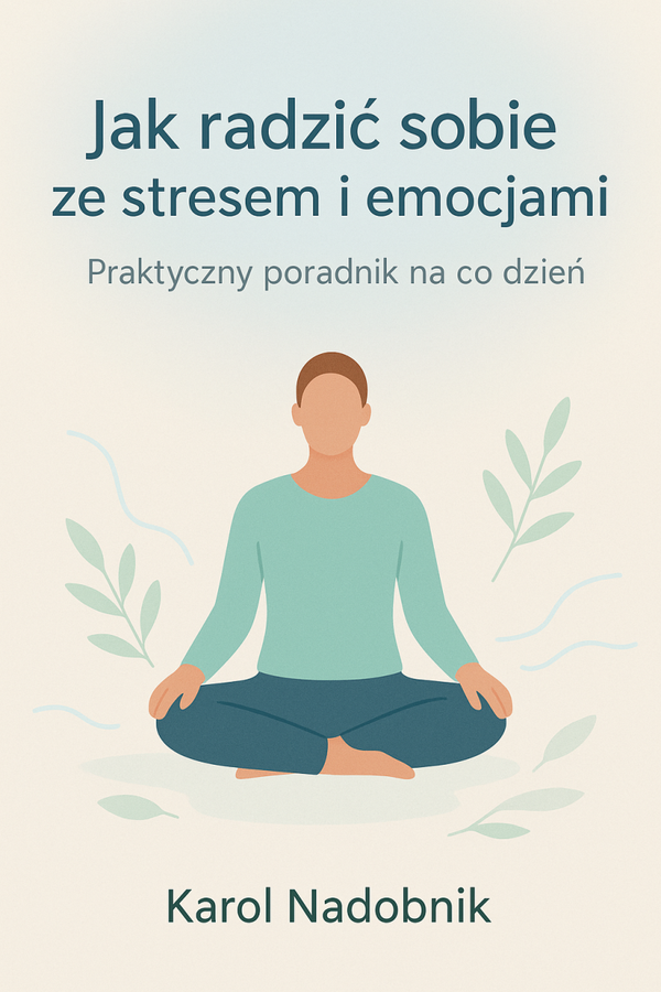 Jak radzić sobie ze stresem i emocjami