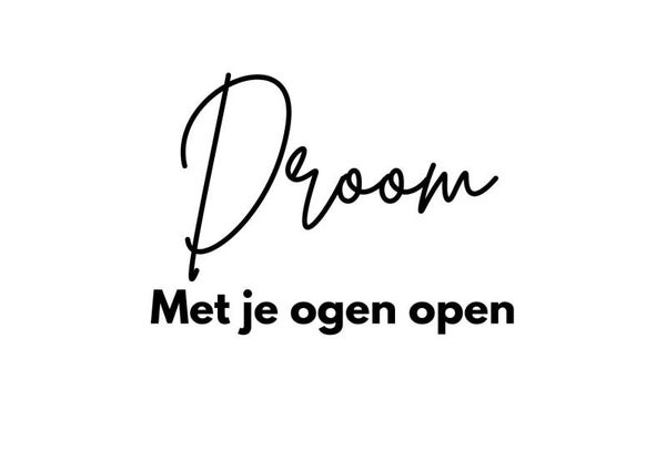 Droom met je ogen open