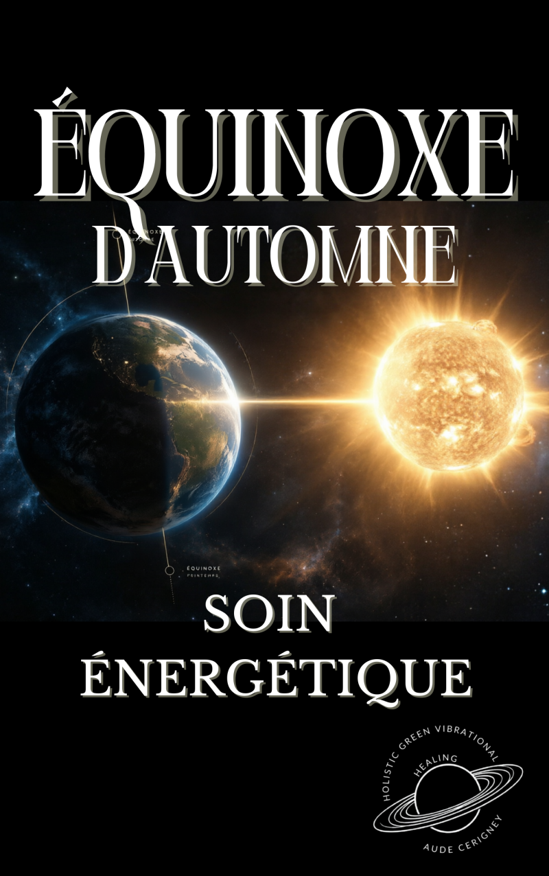 Équinoxe d’Automne 2026 — Soin énergétique de l’Équinoxe d’Automne. © Holistic Green Vibrational Healing 2026 — Aude Cerigney.