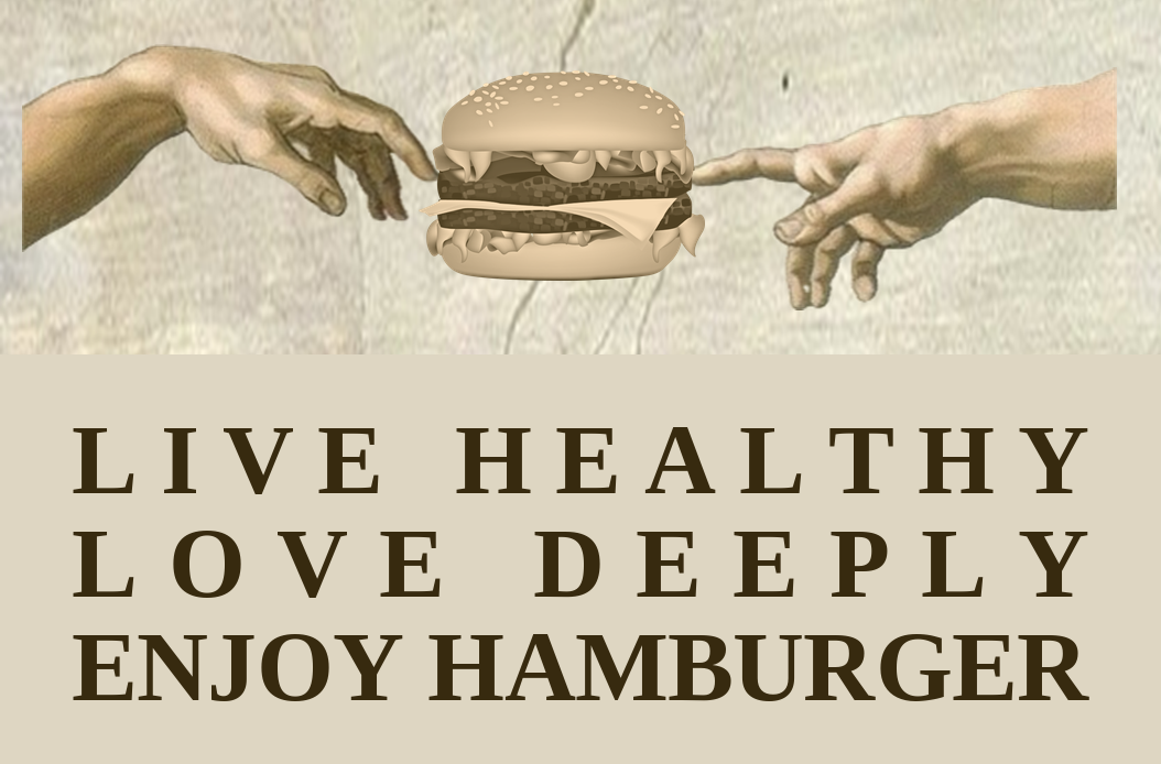 The Creation of Adam, The Hand of Hamburger, "Live Healthy, Love Deeply, Enjoy Hamburger"