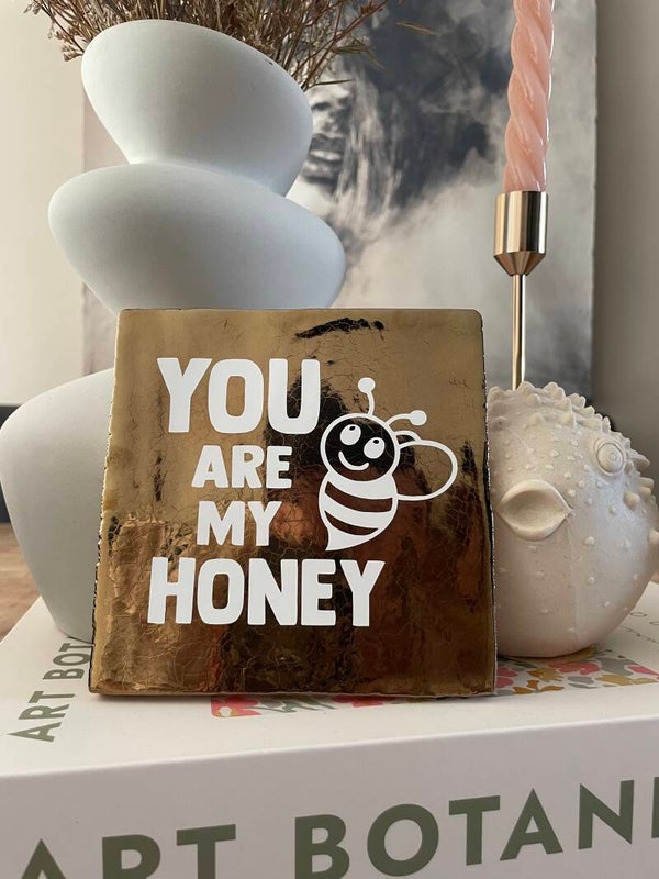 Tegel goud “you are my honey”