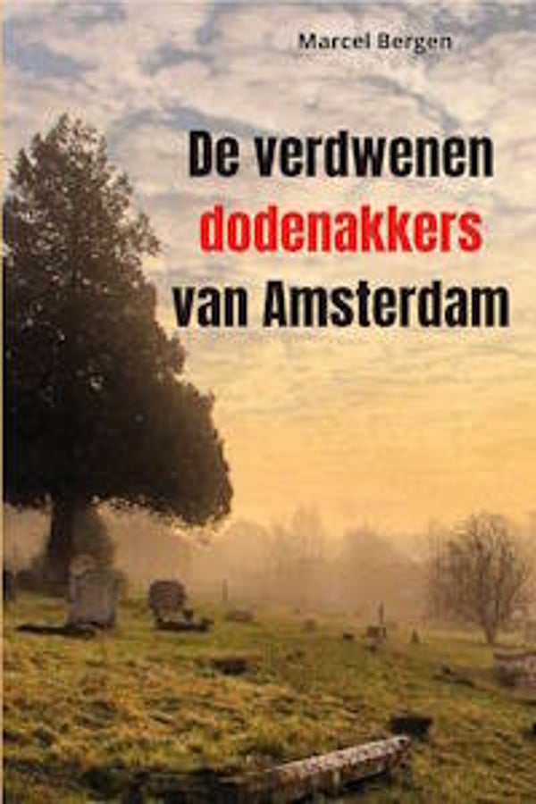 De verdwenen dodenakkers van Amsterdam
