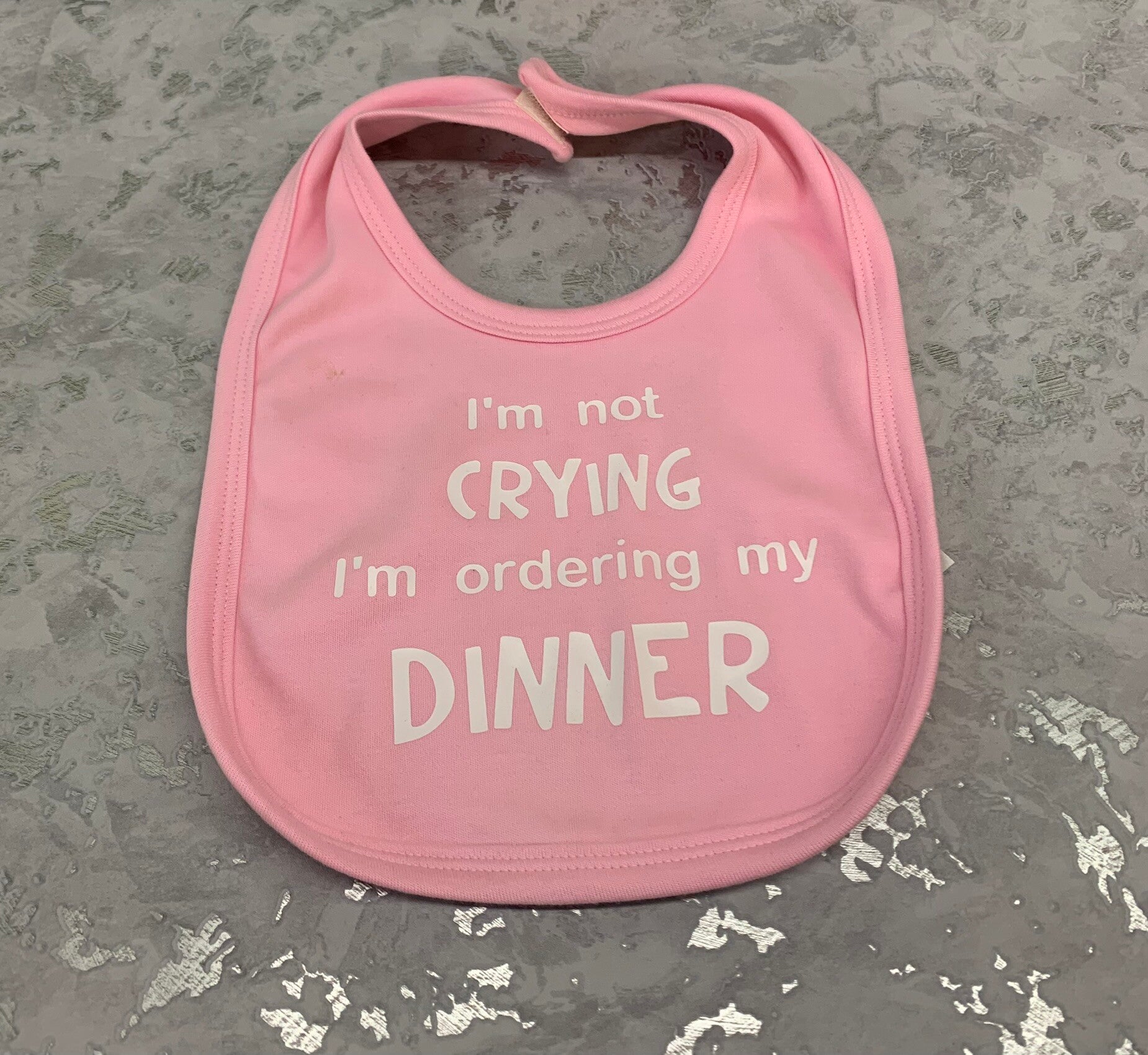 im not crying im ordering my dinner bib from sign'd by judy in felixstowe