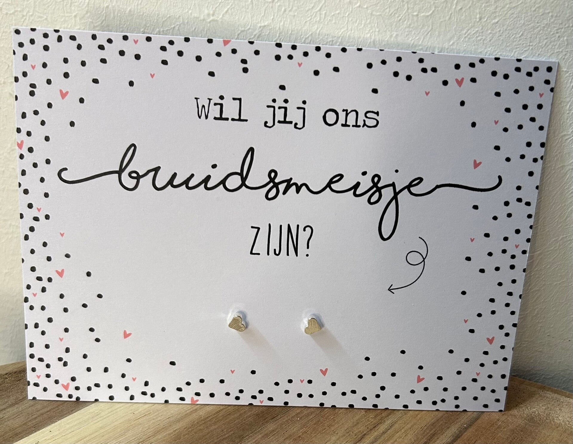 "wil jij mijn bruidsmeisje zijn"?
