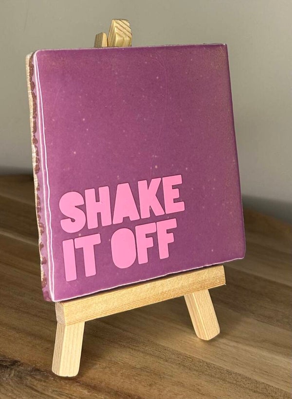 Tegeltjeswijsheid “ Shake it off”