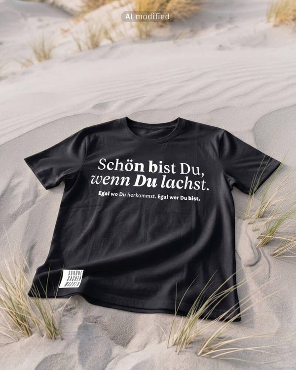 S Schön bist Du - wenn Du lachst! sch Egal woher Du kommst, oder wer Du  bist!