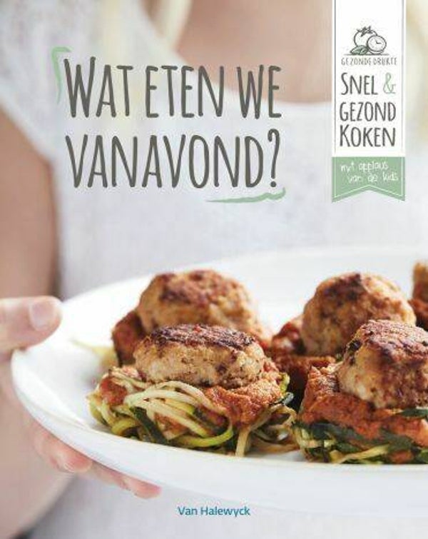 Wat eten we vanavond? BV* (Van Halewijck)