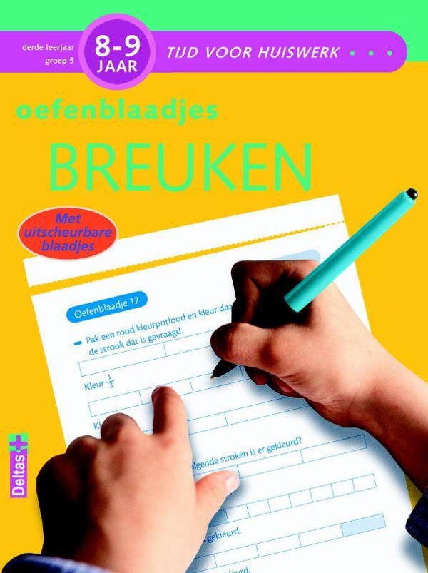 Tijd voor huiswerk - Oefenblaadjes: Breuken BJ* (Deltas) 8+