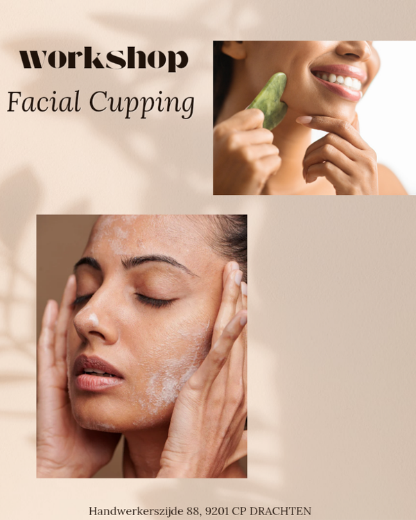 Facial Cupping Workshop - Leer thuis veilig cosmetisch cuppen voor een gezonde, stralende huid