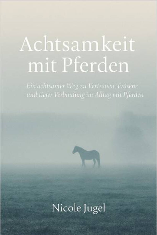 Achtsamkeit mit Pferden
