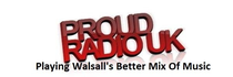 PROUD RADIO UK - PLAYING WALSALL&#039;S BETTER MIX OF MUSIC 24/7
