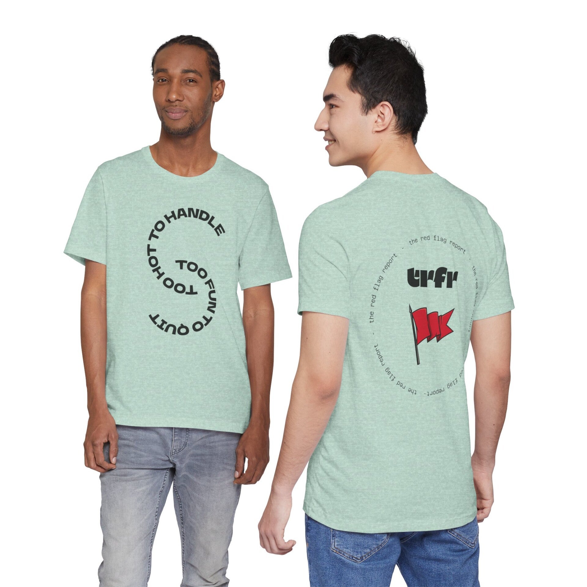 'Too Hot to Handle, Too Fun to Quit' Unisex Tee