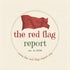 The Red Flag Report