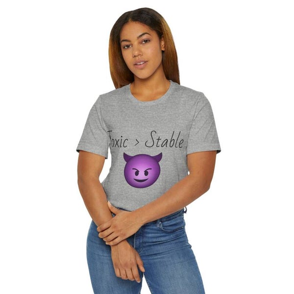 'Toxic > Stable' Unisex Tee