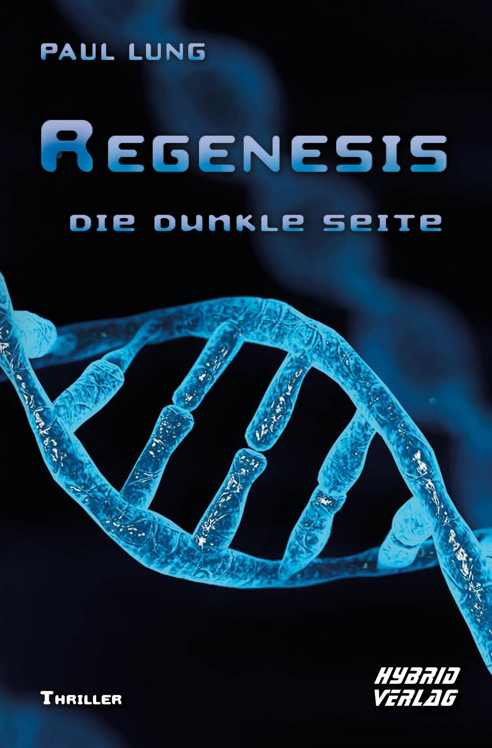 Paul Lung - Regenesis (Thriller)